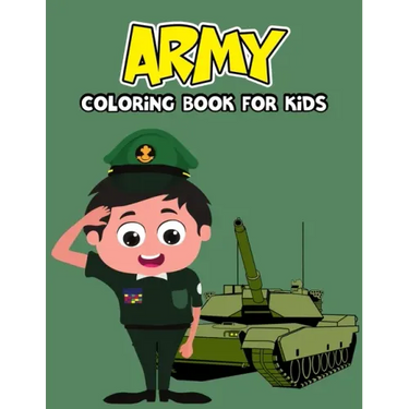 Army Coloring Book for Kids: Soldiers Officer Tank War Planes Coloring Activity Book for Beginner, Toddler, Preschooler & Kids Ages 4-8