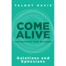 Come Alive: Galatians and Ephesians: Conversations with Scripture
