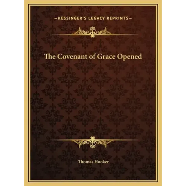 The Covenant of Grace Opened