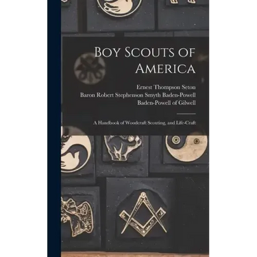 Boy Scouts of America: A Handbook of Woodcraft Scouting, and Life-craft