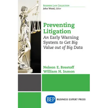 Preventing Litigation: An Early Warning System to Get Big Value Out of Big Data