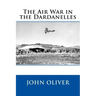 The Air War in the Dardanelles