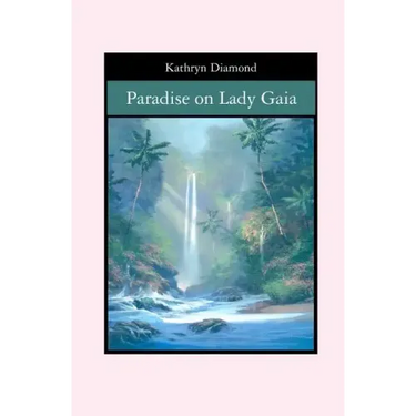 Paradise on Lady Gaia