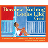 Because Nothing Looks Like God