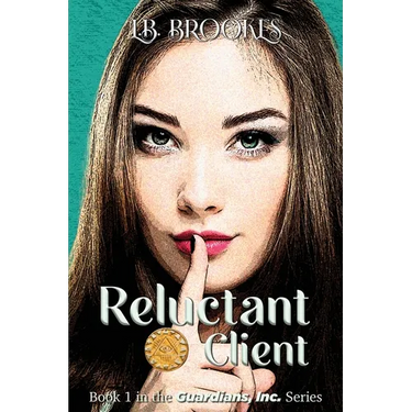 Reluctant Client: Book 1 in the Guardians, Inc. Series