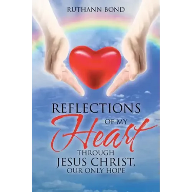 Reflections of my Heart through Jesus Christ, our only hope