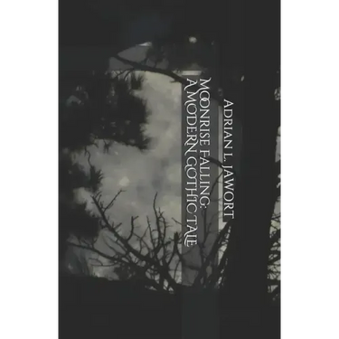 Moonrise Falling: A Modern Gothic Tale