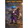 Lines That Work: A Comprehensive Guide to Romance, Charm, and Interstellar Attraction (Guaranteed Effective on a Roll of 16 or Better)