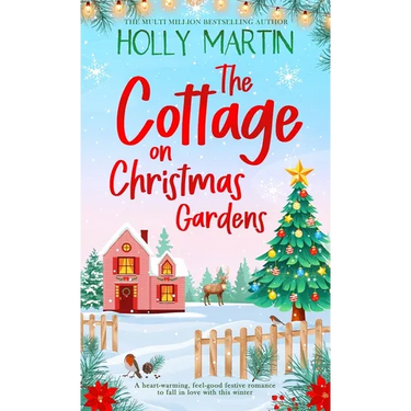 The Cottage on Christmas Gardens: A heartwarming, feel-good festive romance to fall in love with this winter