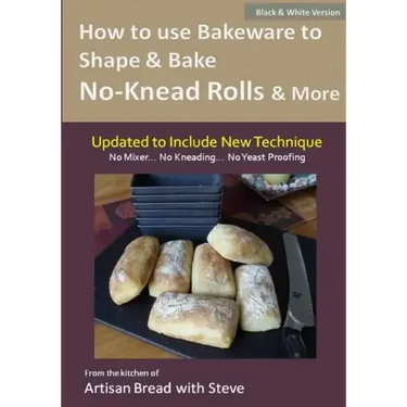 How to Use Bakeware to Shape & Bake No-Knead Rolls & More (Technique & Recipes): From the Kitchen of Artisan Bread with Steve