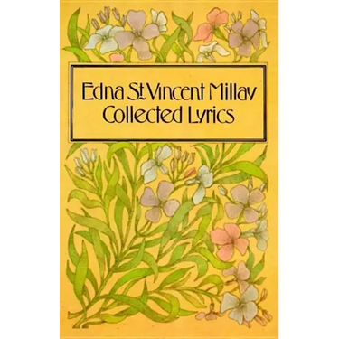 Collected Lyrics of Edna St. Vincent Millay