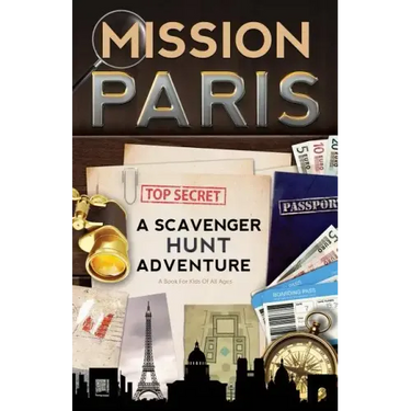Mission Paris: A Scavenger Hunt Adventure (Travel Book For Kids)
