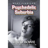 Psychedelic Suburbia: David Bowie and the Beckenham Arts Lab