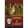 Surprised by Christ: My Journey from Judaism to Orthodox Christianity