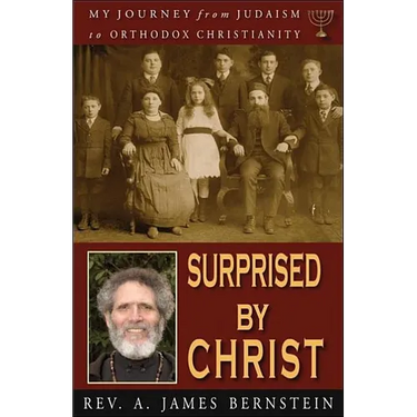 Surprised by Christ: My Journey from Judaism to Orthodox Christianity