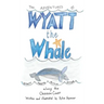 The Adventures of Wyatt the Whale: Wyatt Meets Olivia Otter Along the Oregon Coast