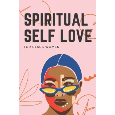 Spiritual Self Love for black women: A Spiritual Journal for Self-Discovery. 60 Days Notebook & Guided Planner with Prompts & Self Reflection Activiti