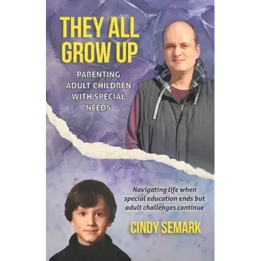 They All Grow Up: Parenting adult children with special needs