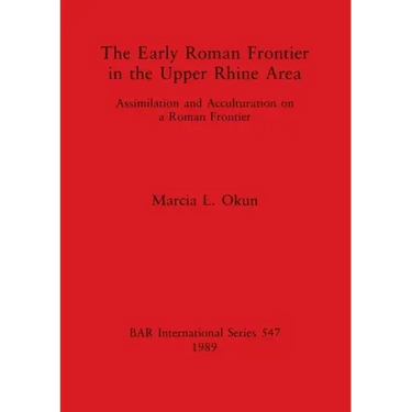 The Early Roman Frontier in the Upper Rhine Area
