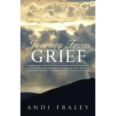 Journey From Grief: Life Transformation after Loss