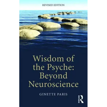 Wisdom of the Psyche: Beyond neuroscience