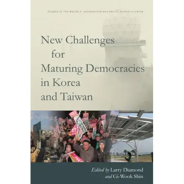 New Challenges for Maturing Democracies in Korea and Taiwan