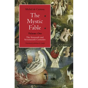 The Mystic Fable, Volume One: The Sixteenth and Seventeenth Centuries Volume 1