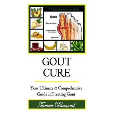 Gout Cure: Your Ultimate and Comprehensive Guide in Treating Gout