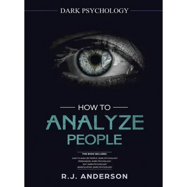 How to Analyze People: Dark Psychology Series 4 Manuscripts - How to Analyze People, Persuasion, NLP, and Manipulation