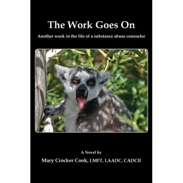 The Work Goes On. Another Week in the Life of a Substance Abuse Counselor