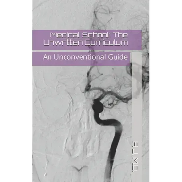 Medical School: The Unwritten Curriculum
