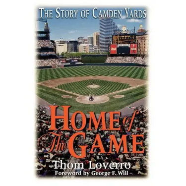 Home of the Game: The Story of Camden Yards