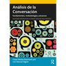 Análisis de la Conversación: Fundamentos, Metodología Y Alcances