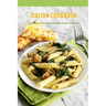 Italian Cookbook: The Complete Recipe Book for Beginners to Cook Italian Dishes: Italian Recipes