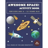 Awesome Space! Activity Book for Kids Age 6 - 12 Years Old