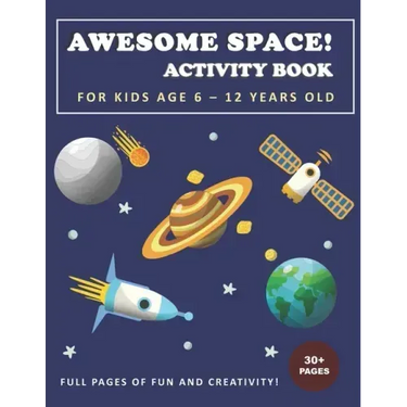 Awesome Space! Activity Book for Kids Age 6 - 12 Years Old