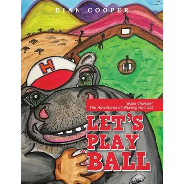 Let's Play Ball: "Game Changer" the Adventures of Blessing Part Iii