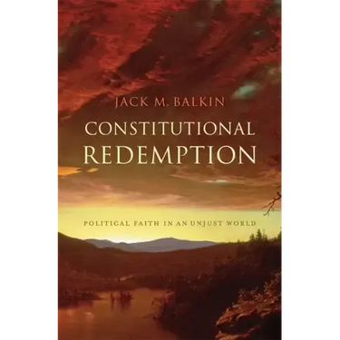 Constitutional Redemption: Political Faith in an Unjust World