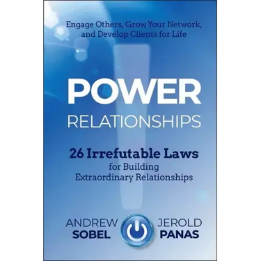 Power Relationships: 26 Irrefutable Laws for Building Extraordinary Relationships