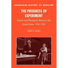 The Progress of Experiment: Science and Therapeutic Reform in the United States, 1900-1990