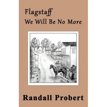Flagstaff: We Will Be No More