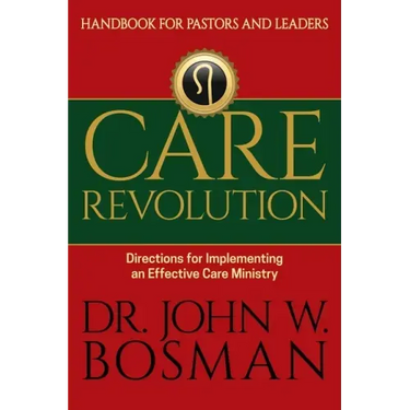 Care Revolution - Handbook for Pastors and Leaders: Directions for Implementing an Effective Care Ministry