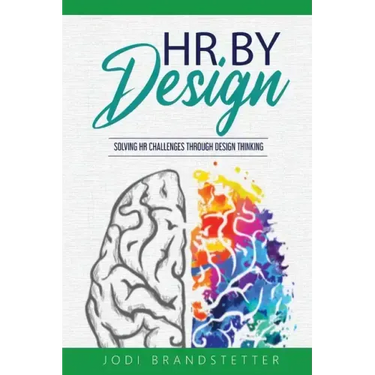 HR By Design: Solving HR Challenges Through Design Thinking