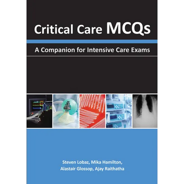 Critical Care McQs: A Companion for Intensive Care Exams