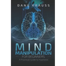 Mind Manipulation for Beginners: A Practical Guide to Hypnosis