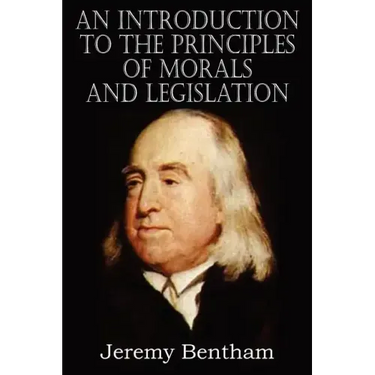An Introduction to the Principles of Morals and Legislation