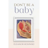Don't Be A Baby