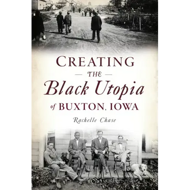 Creating the Black Utopia of Buxton, Iowa