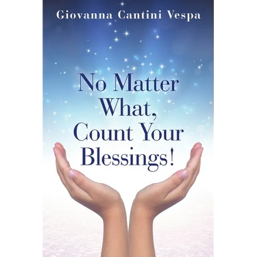 No Matter What, Count Your Blessings!