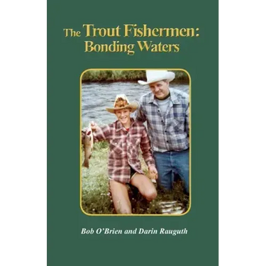 The Trout Fishermen: Bonding Waters